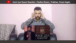 Soch Liya Teaser Reaction | Radhe Shyam,  Prabhas, Pooja Hegde, Mithoon Arijit Singh, Bhushan K