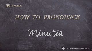 How to Pronounce Minutia (Real Life Examples!)