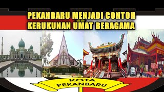 Pekanbaru Menjadi Kota Percontohan Kerukunan Umat BerAgama