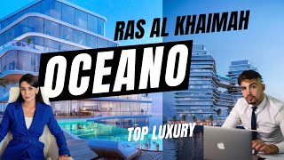 OCEANO - Exploring the most luxurious project in Ras Al Khaimah! RAK!