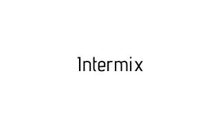 How to pronounce Intermix / Intermix pronunciation