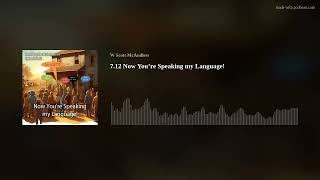 7.12 Now You’re Speaking my Language!