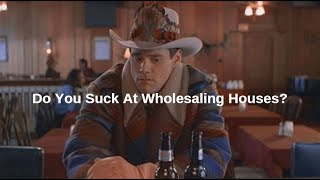 3 Reasons People SUCK at Wholesaling Houses & How to FIX IT [EXPLAINED]