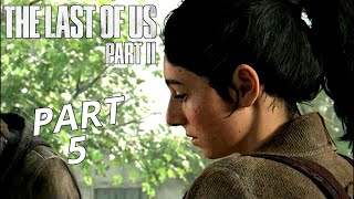 THE LAST OF US 2 Gameplay Walkthrough Part 5 | No Commentary