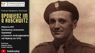 Historia #57 Niezłomny straceniec. Opowieść o Antonim Andrzejewskim vel Wykręt (nr 613)