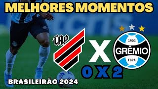 AthleticoPR x  Grêmio   Melhores Momentos Brasileirao 2024