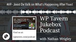 #69 - Joost De Valk on What’s Happening After Yoast