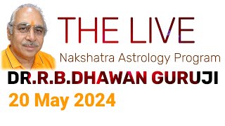 The Live || Nakshatra Astrology Program || Dr.R.B.Dhawan Guruji || 20 May 2024 #live #livestream