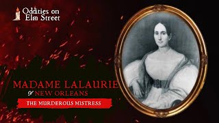 Episode 19: The Murderous Mistress Madame LaLaurie