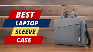 Best Laptop Sleeve Case | Ultimate Top 5 Picks!