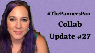 The Panners Pan Collab Update #27