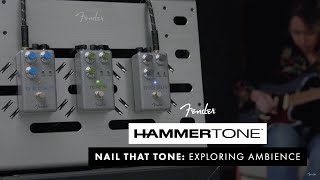 Exploring Ambience | Nail That Tone | Fender