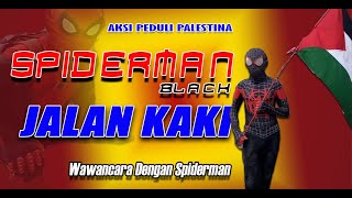 VIRAL..SPIDERMAN JALAN KAKI - VIDEO WAWANCARA