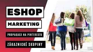 Čtyři zákaznické skupiny na Pinterestu, které eshopům přinesou nové objednávky