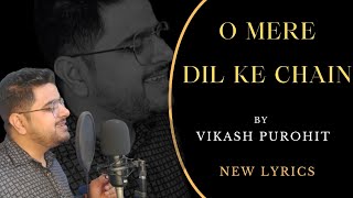 "O Mere Dil Ke Chain" - New Lyrics(Slow Version Cover by Vikash Purohit )