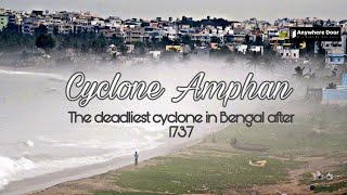 Super Cyclone Amphan || The deadliest cyclone in Bengal after 1737