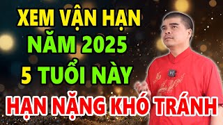 ĐẠI HẠN NĂM 2025, THẦN TÀI NGAO NGÁN,  Đại Họa HÃI HÙNG Ập Đến 5 Con Giáp Khốn khổ này