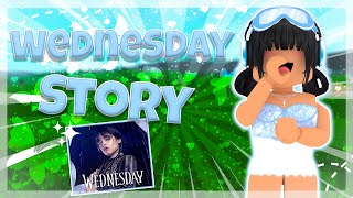 WEDNESDAY STORY | Roblox