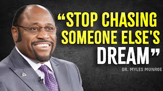 Stop Living Someone Else's Dream | Myles Munroe Motivation