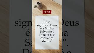 Significado do nome Elisa - Origem do Nome #shorts #significado