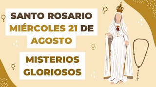 🙏✝️ Santo Rosario (COMPLETO) de hoy Miércoles 21 de Agosto del 2024 - Misterios Gloriosos 🌷🤍