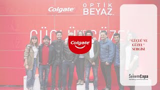 Colgate Optik Beyaz ''Güçlü ve Güzel'' Sergisi | Senem Çapa