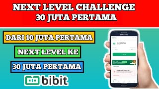 (PART 9) REKSADANA BIBIT NEXT LEVEL CHALLENGE 30 JUTA PERTAMA