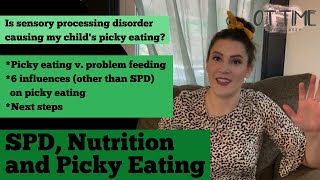 Sensory Processing Disorder, Nutrition, and Picky Eating