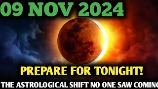 It's Coming! November 09, 2024, | The Day Astrologers Never Expected -This is what is coming Today ✨