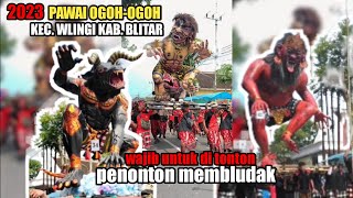 PAWAI OGOH-OGOH KEC. WLINGI KAB. BLITAR 2023 || FULL PENONTON MEMBLUDAK