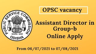 How to Apply Ast.Director OPSC 2021 full process ll Last Date ll Eligibility