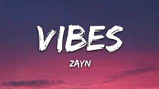 ZAYN -Vibez (lyrics )