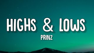 Prinz - Highs & Lows (Lyrics) "you know that i'll be there for the highs and lows"