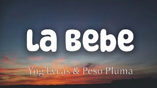 Yng Lvcas & Peso Pluma - La Bebe (Letra/Lyrics)