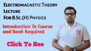 Electromagnetic Theory In Hindi | Introduction to Course | JD Jackson |B.Sc.(H)Physics/M.Sc.Physics