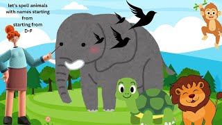 LEARN NAMES OF ANIMALS FROM LETTER D-F | Animal spelling part 2 #kidsvideo #learning #funny