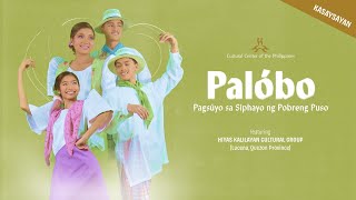 PALÓBO (KASAYSAYAN): Pagsuyo sa Siphayo ng Pobreng Puso by Hiyas Kalilayan Cultural Group