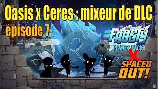 Oasis x The Frosty Planet : production de pétrole raffinée - épisode 7