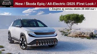 / New / Škoda Epic / All-Electric / 2025 /...Bude celá epická a epická bude aj cena okolo 25000eur /