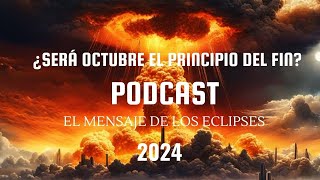 ¿Será Octubre el Inicio del Fin? El Mensaje de los Eclipses #podcast #astrologia #eclipsesolar2024