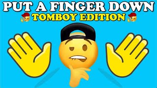 Put A Finger Down TOMBOY Edition TikTok