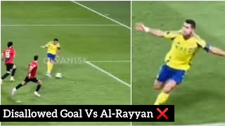 Cristiano Ronaldo Disallowed Goal Vs Al-Rayyan | Al-Nassr 2-1 Al-Rayyan Highlights