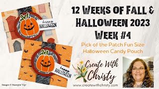 12 Weeks of Fall & Halloween 2023 Week 4 - Pick of the Patch Fun Size Halloween Candy Pouch