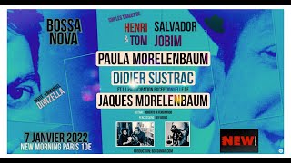 "Henri Salvador et Tom Jobim, chemins croisés" Paula & Jaques Morelenbaum, Didier Sustrac