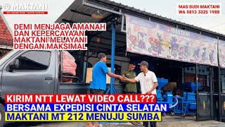 Kirim Mesin Ke NTT MAKTANI MT212 DStater Tanpa Sekam Untk Bp Antonius Bersama Expedisi Cinta Selatan