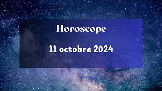 Horoscope du Jour - 11 Octobre 2024