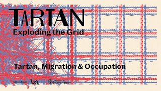 Tartan, Migration & Occupation | Tartan: Exploding the Grid