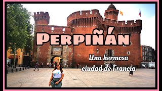 ¿Qué ver en PERPIÑAN en 1 dia? | Ciudad del SUR de Francia | Casco Histórico