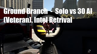 Ground Branch  -  Solo vs 30 AI Enemies (Veteran), Intel Retrival on City