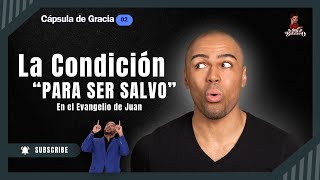 CG#02 La condición para ser salvo en el Evangelio de Juan.